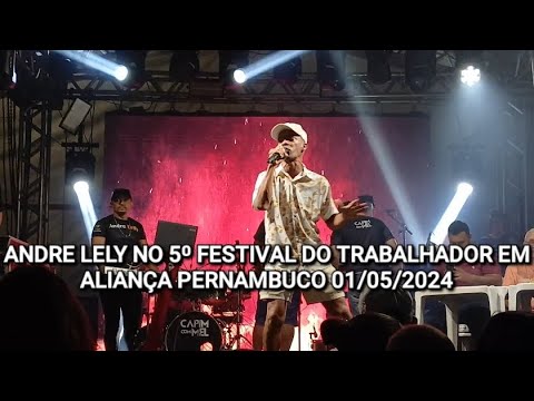 🟥 5⁰ FESTIVAL DO TRABALHADOR EM ALIANÇA PERNAMBUCO, ANDRÉ LELY, 01/05/2024