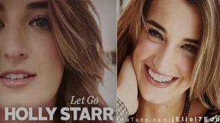 Holly Starr &quot;Let Go&quot; [New Single]