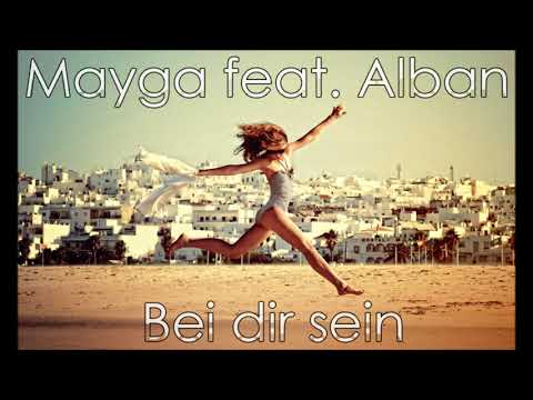 Mayga feat  Alban   Bei dir sein
