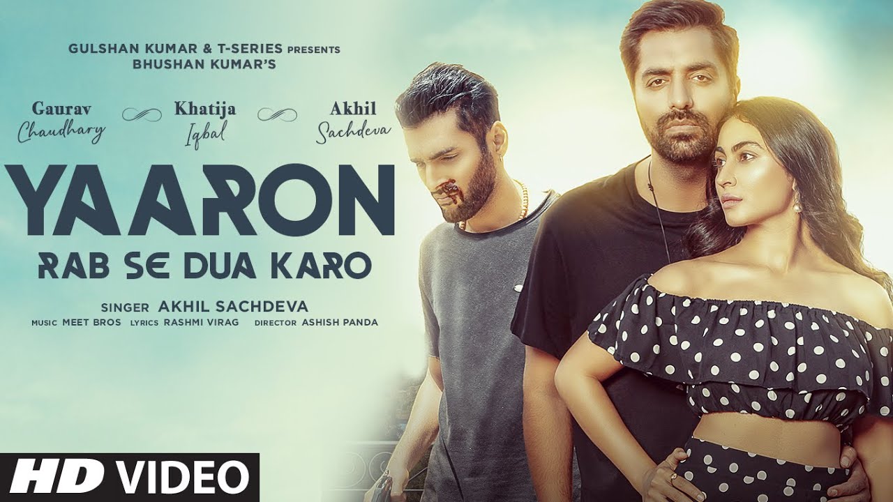 Yaaron Rab Se Dua Karo | Akhil S,Khatija I,Gaurav C |Meet Bros,Rashmi-Virag |Ashish P| Bhushan Kumar| Meet Bros Feat. Akhil Sachdeva Lyrics