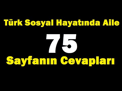 Answers to page 75 of the "Family in Turkish Social Life" textbook.