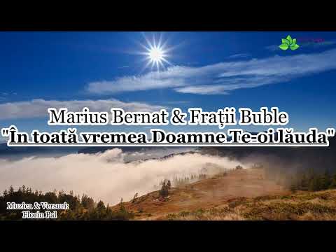 Marius Bernat & Fratii Buble “În toată vremea Doamne Te-oi lăuda”