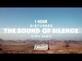 1 HOUR Disturbed The Sound Of Silence CYRIL Remix