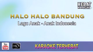 Download lagu Anak Indonesia - Halo Halo Bandung | Karaoke l Minus One | Tanpa Vocal | Lirik Video HD mp3