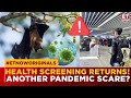 COVID Like Alert Returns Asian Airports Reintroduce Health Checks After Nipah Outbreak In India