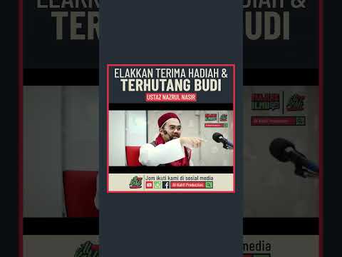 Ustaz Nazrul Nasir - Elakkan Terima Hadiah & Terhutang Budi