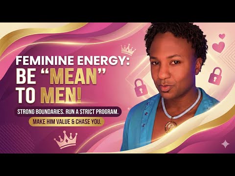 Be MEAN to Men (to Make Them OBSESSED)