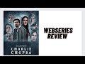 Charlie Chopra Webseries Review