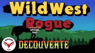 Wild West Rogue : La ruée vers l'or au Far West... (Action / Tir / Cowboys / FR)