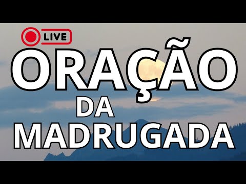 ORAÇÃO DA MADRUGADA AO VIVO HOJE SÁBADO 13/12/2025