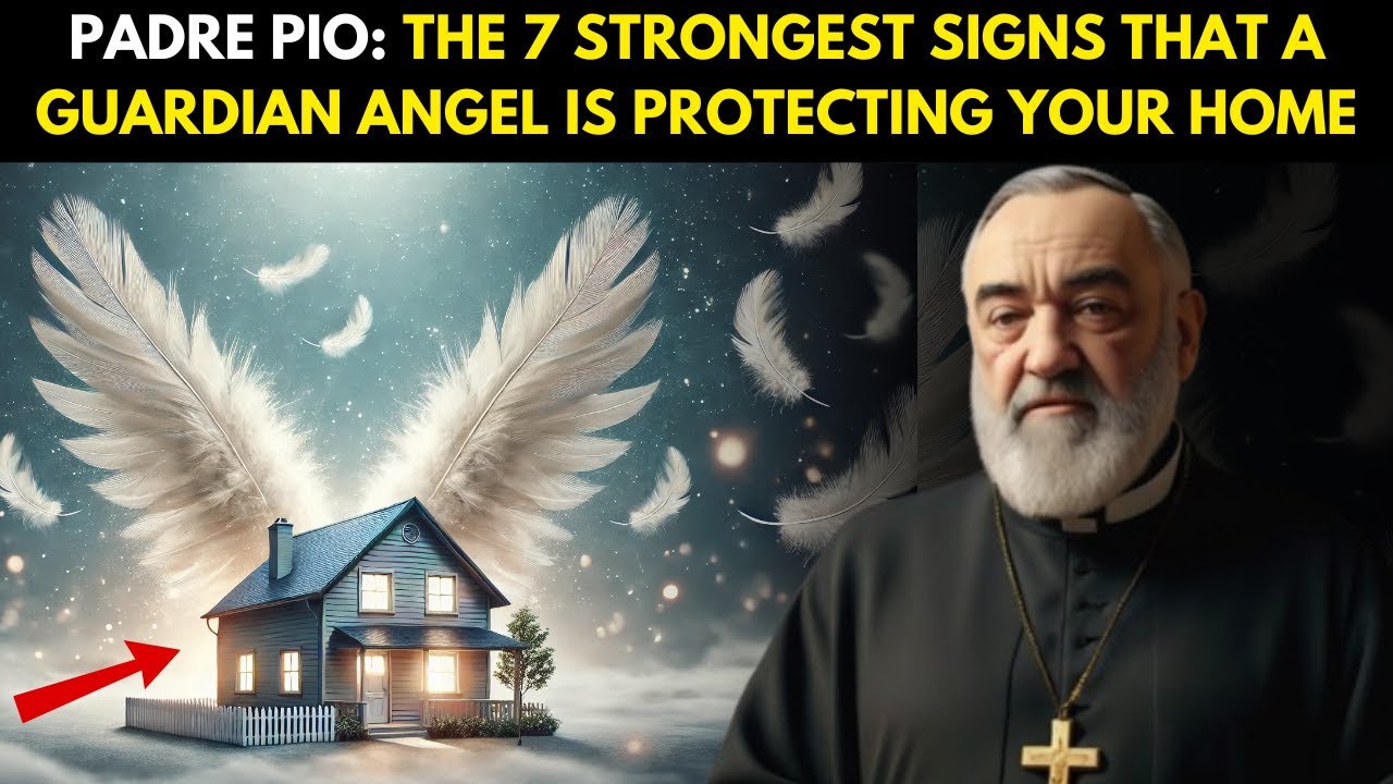 PADRE PIO: THE 7 STRONGEST SIGNS THAT A GUARDIAN ANGEL IS PROTECTING YOUR HOME