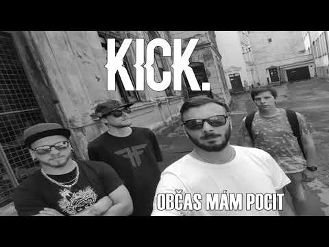 Kick. - KICK. - Občas mám pocit