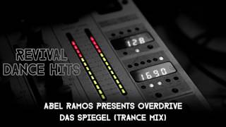 Abel Ramos Presents Overdrive - Das Spiegel (Trance Mix) [HQ]