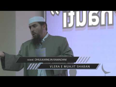 Vlera e muajit Shaban [HUTBE] Dhulkarnejn Ramadani