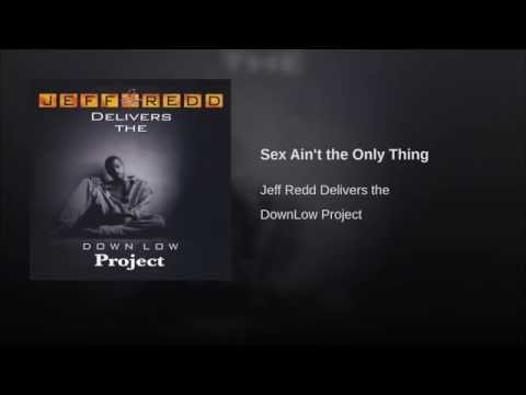 Sex Aint the Only Thing -  1992 - Vocalist    Jeff Redd   - writers Dinky Binghams Ray Bennett jr