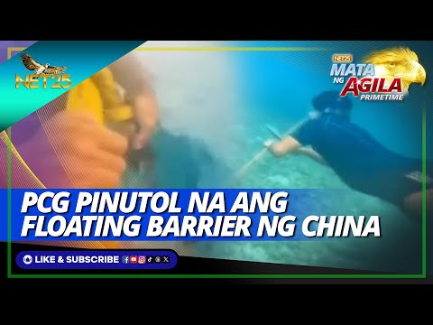 PCG sinalisihan at pinutol ang floating barrier ng China