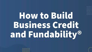 Strategically Build Business Credit & Fundability
