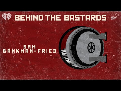 How Sam Bankman-Fried Conned the Crypto World | BEHIND THE BASTARDS