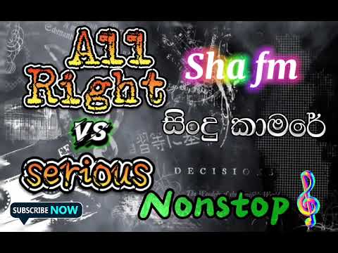all right | serious | sha fm sindu kamare | attack show | nonstop#  part 1