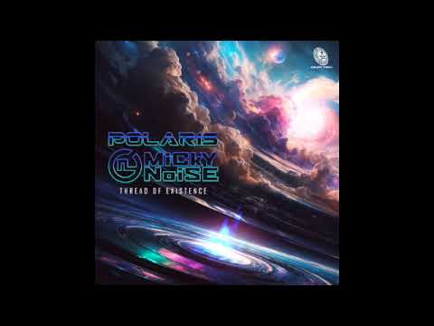Polaris & Micky Noise - Thread of existence