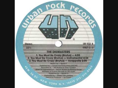 The Dismasters - You Must Be Crazy Brutus