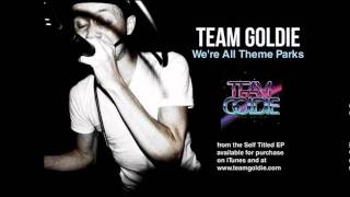 Team Goldie - We're All Theme Parks