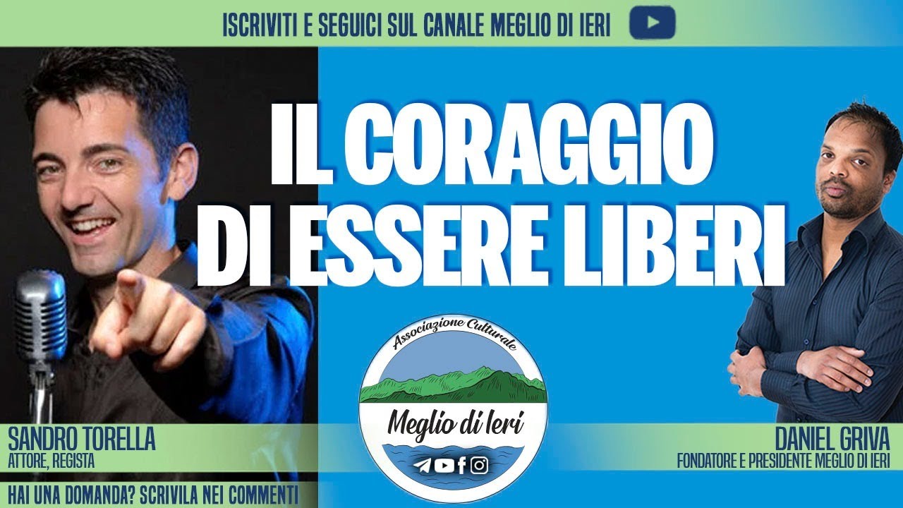 Il coraggio di essere liberi - SANDRO TORELLA - Attore, Regista