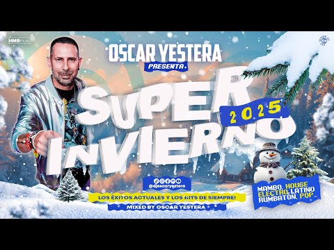 SUPER INVIERNO 2025 | MIX ELECTRO LATINO, MAMBO, HOUSE | ÉXITOS DICIEMBRE 2024 | by OSCAR YESTERA