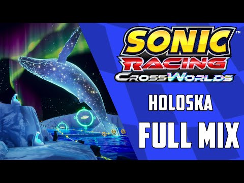 Holoska (Full mix) - Sonic Racing CrossWorlds OST