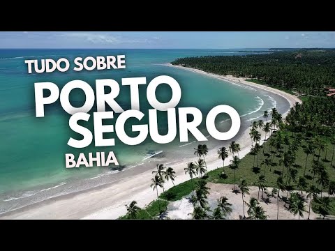 What to do in Porto Seguro: Itinerary including Arraial d'Ajuda, Trancoso and Caraíva