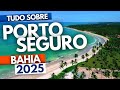 😮PORTO SEGURO BAHIA 2025 - Tudo o que você precisa saber pra planejar sua viagem