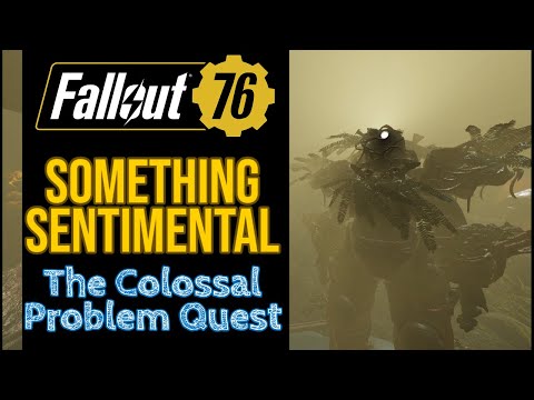 Fallout 76 Something Sentimental A Colossal Problem Quest