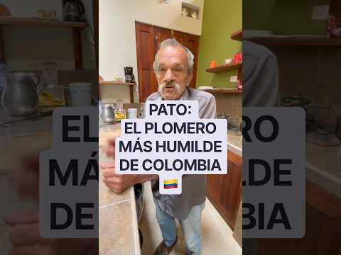 PATO: EL PLOMERO MÁS HUMILDE DE COLOMBIA 🇨🇴 Jericó, Antioquia