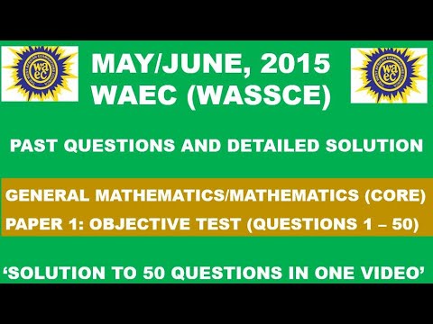 WAEC 2015 Mathematics Objective Tes Paper 1, Questions 1 - 50