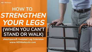 Strengthen Your Legs When You Can