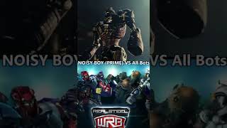 Who Is Strongest (Real Steel Version) Noisy Boy (Prime) Vs All Bots #whoisstrongest , #shorts