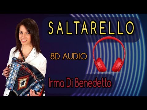 SALTARELLO (8D Audio) IRMA DI BENEDETTO - Organetto Abruzzese Accordion, Usa le cuffie/headphones 🎧