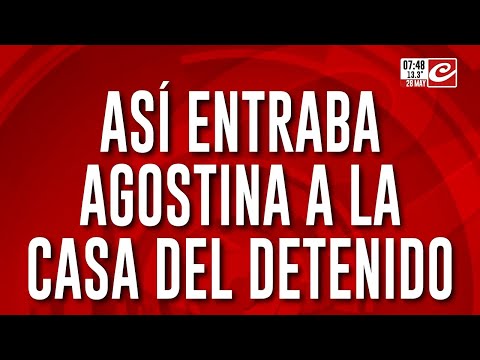 Desaparición de Agostina: así entraba la joven a la casa del detenido