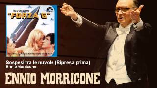 Ennio Morricone - Sospesi tra le nuvole - Ripresa prima - Forza G (1972)