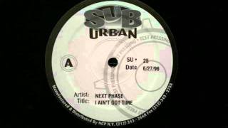 Next Phase.I Aint Got Time.Sub Urban.wmv