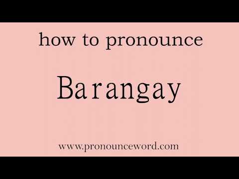 Barangay: How to pronounce Barangay in english (correct!).Start with B. Learn from me.