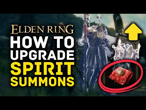 Elden Ring | How to Upgrade SPIRIT SUMMONS to Make Them More Powerful!
