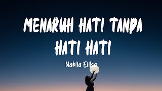 Download lagu Nabila Ellisa - Menaruh Hati Tanpa Hati Hati (Lirik Lagu) mp3