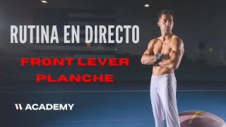 ¡Primer DIRECTO oficial de WX-Academy! 🔥Rutina de FRONT LEVER y PLANCHE🔥