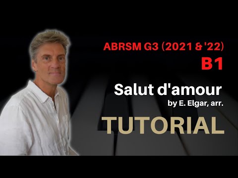 Salut d'amour by E. Elgar: ABRSM Grade 3 Piano (2021 & '22) - B1 - TUTORIAL