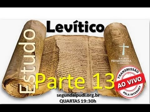 Estudo Bíblico 17/02/2016 - Pr Honório Jr - Levítico Parte 13