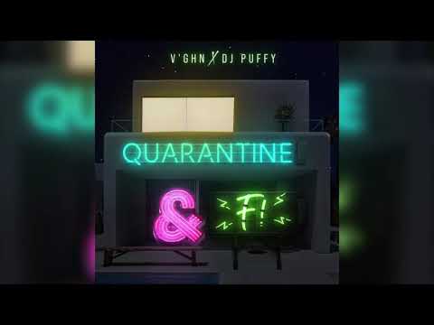 V'ghn & Dj Puffy - Quarantine & F [Official Audio]