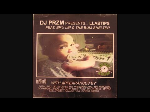 DJ Przm Presents...Llabtips Feat. Bru Lei & The Bum Shelter (2007)