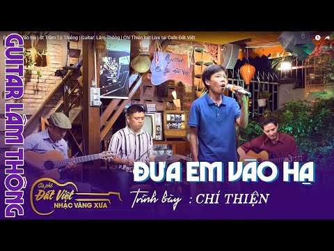Đưa Em Vào Hạ | St Trầm Tử Thiêng | Guitar: Lâm Thông | Chí Thiện hát Live tại Cafe Đất Việt