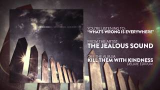 The Jealous Sound - What&#39;s Wrong Is Everywhere